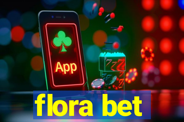 flora bet