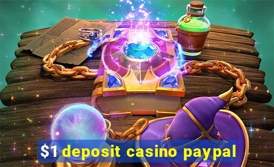 $1 deposit casino paypal