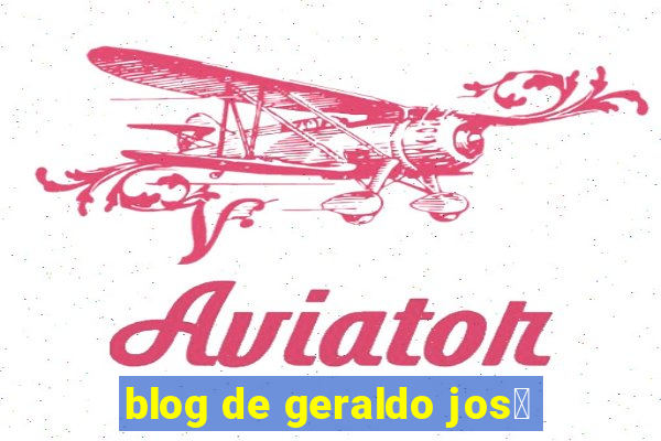 blog de geraldo jos茅