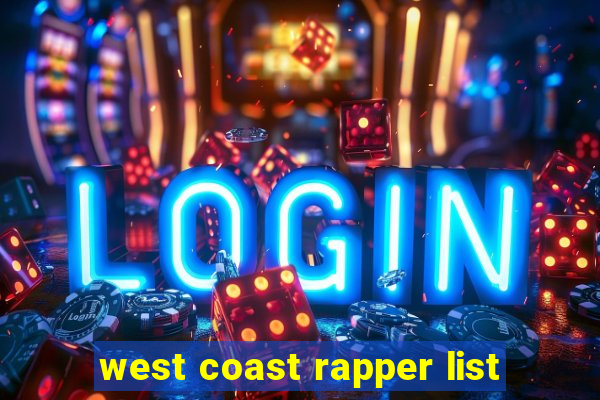 west coast rapper list