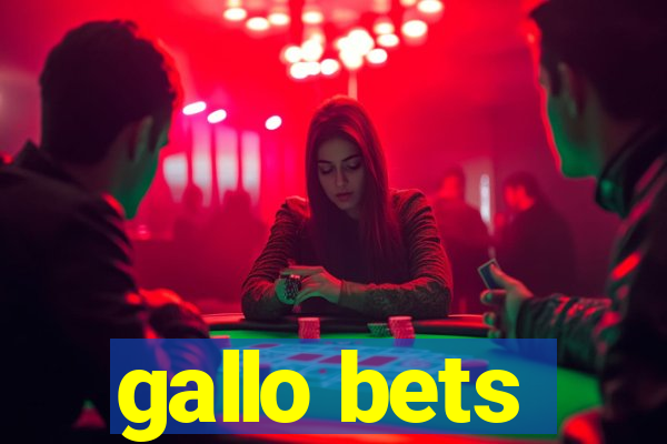 gallo bets