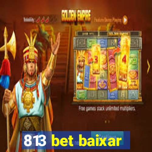 813 bet baixar