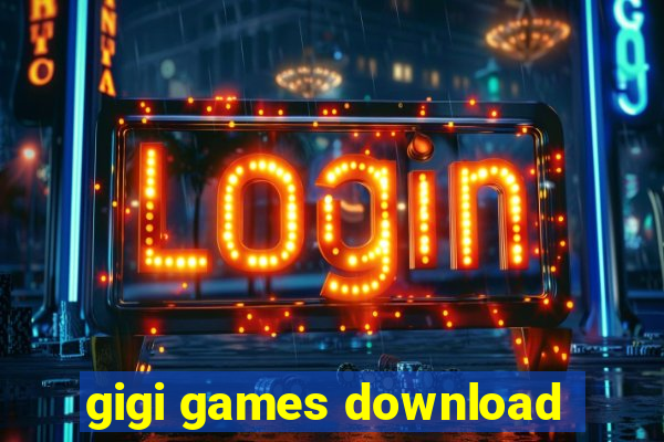 gigi games download