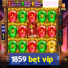 1859 bet vip