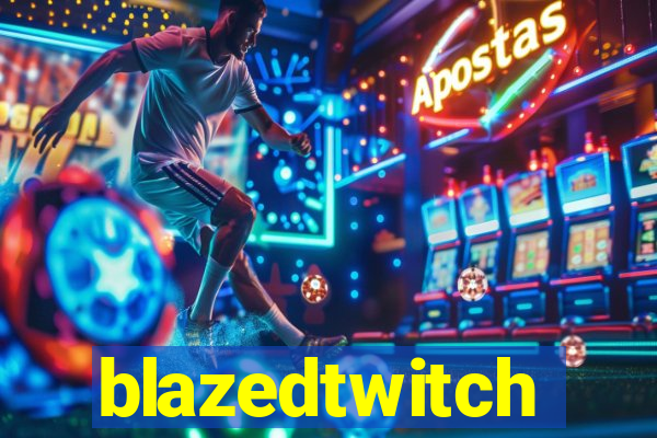 blazedtwitch