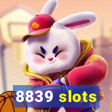 8839 slots