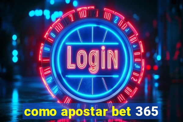 como apostar bet 365