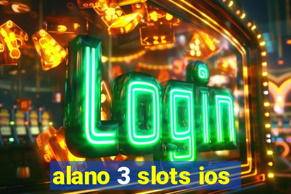 alano 3 slots ios