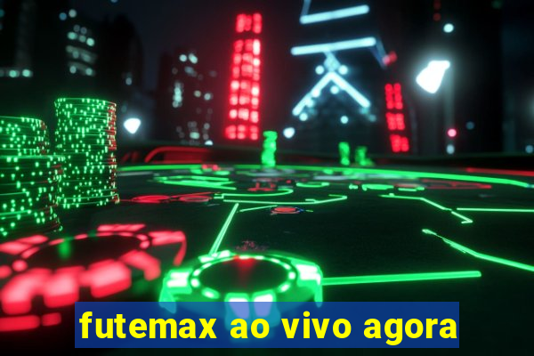 futemax ao vivo agora