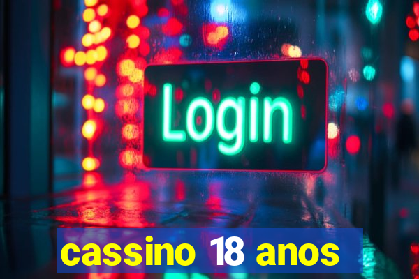 cassino 18 anos