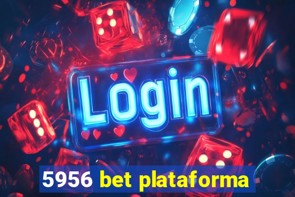 5956 bet plataforma