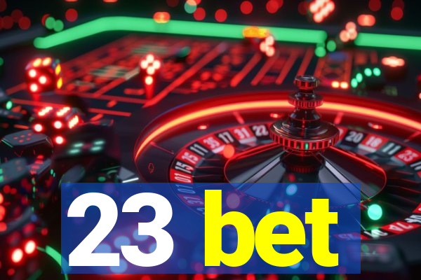 23 bet