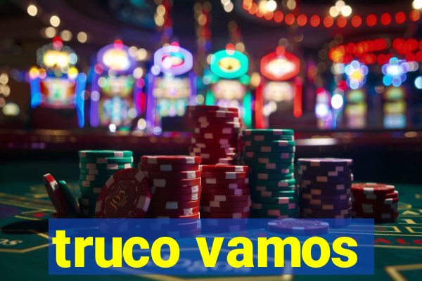 truco vamos