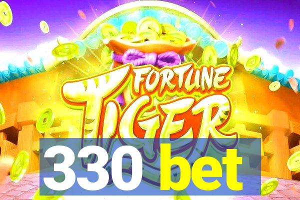 330 bet