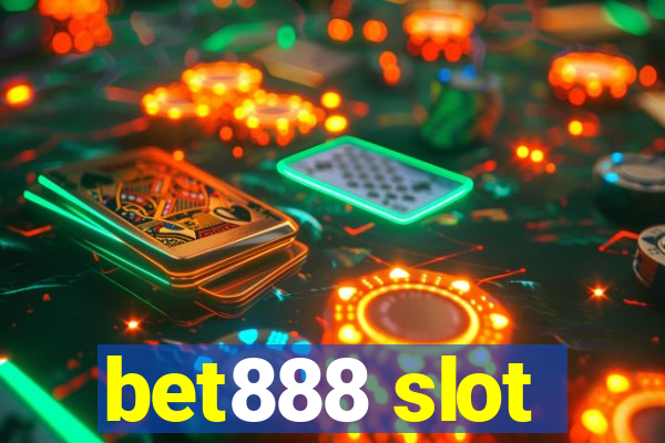 bet888 slot