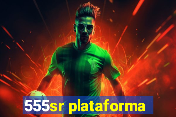 555sr plataforma