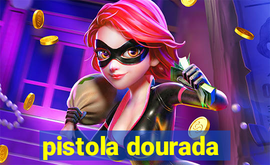 pistola dourada