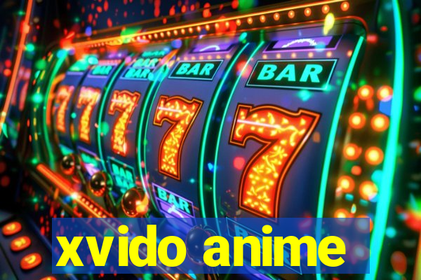 xvido anime