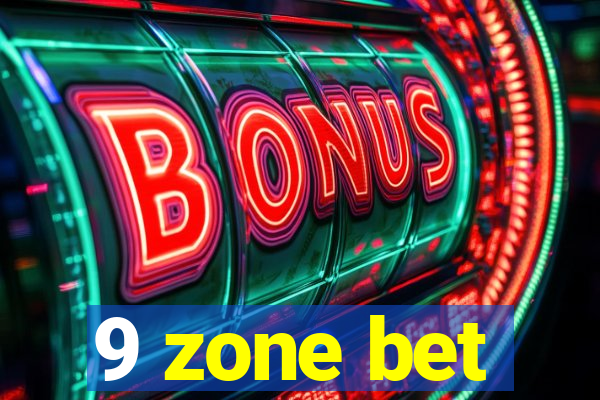 9 zone bet