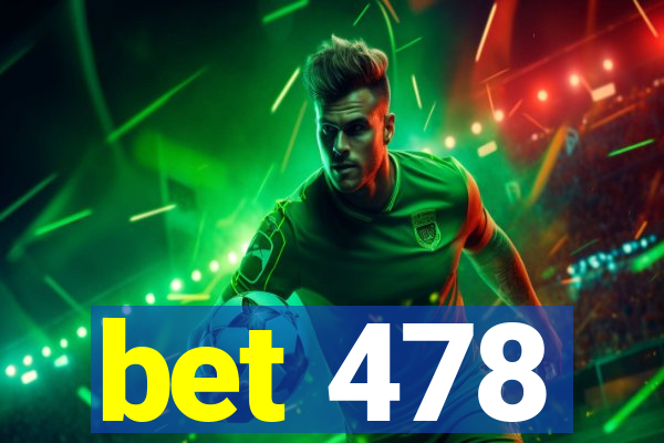 bet 478