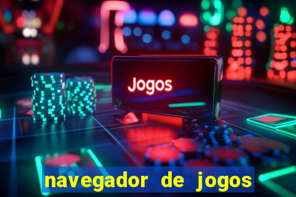 navegador de jogos para pc