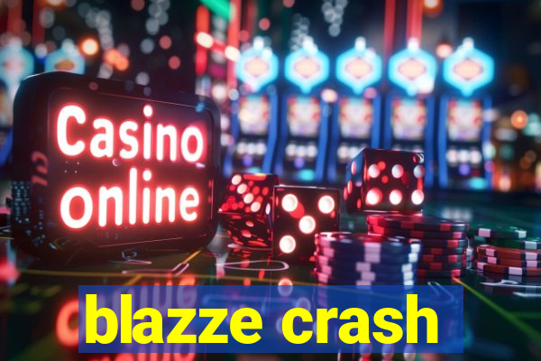 blazze crash