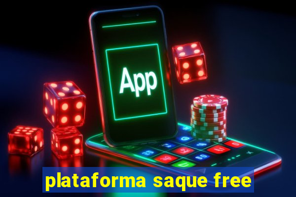 plataforma saque free