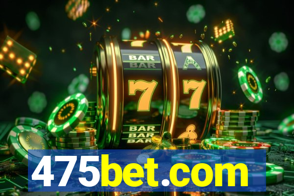 475bet.com