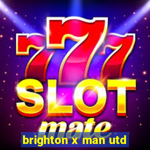 brighton x man utd