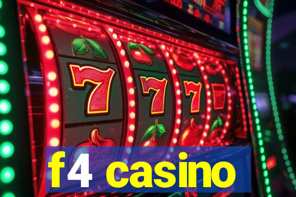 f4 casino