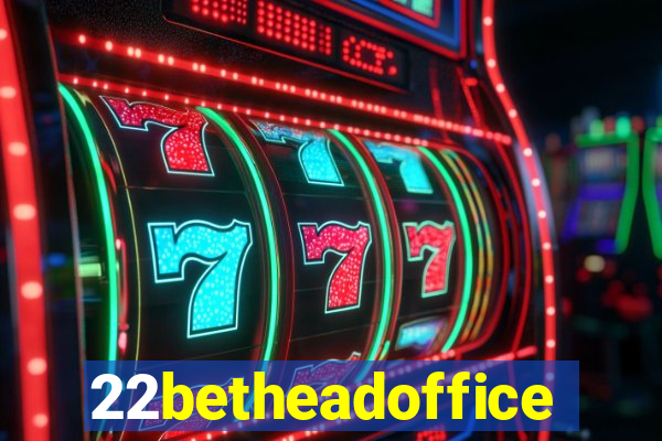 22betheadoffice