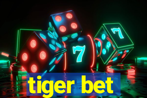 tiger bet