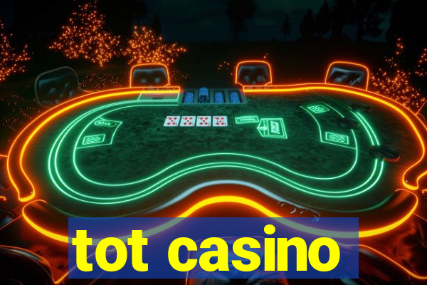 tot casino