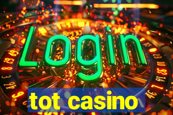 tot casino