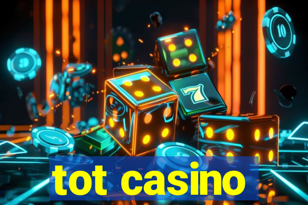 tot casino