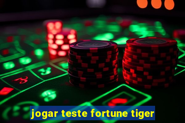 jogar teste fortune tiger