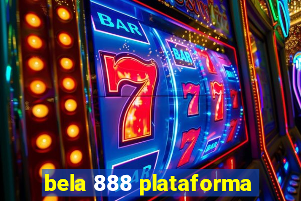 bela 888 plataforma