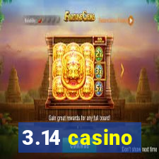 3.14 casino