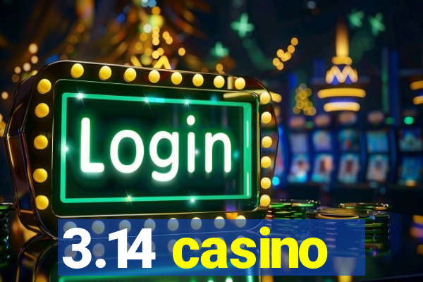 3.14 casino