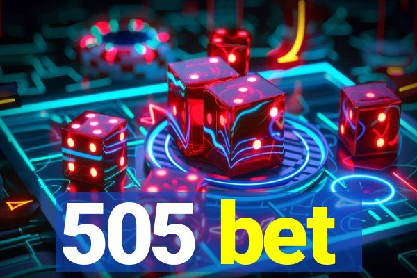 505 bet