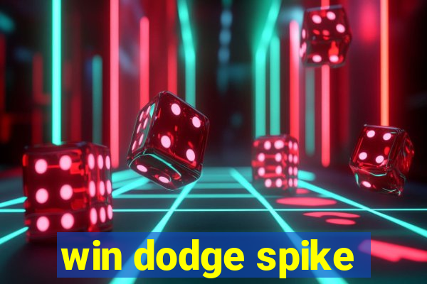 win dodge spike