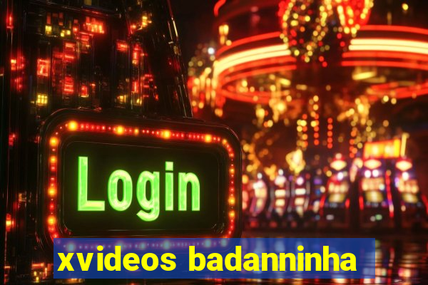 xvideos badanninha