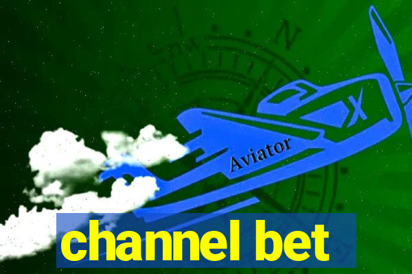 channel bet