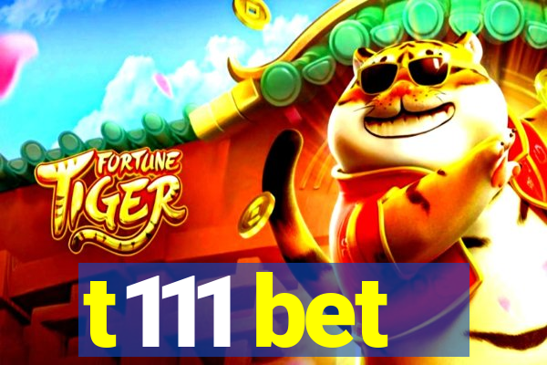 t111 bet