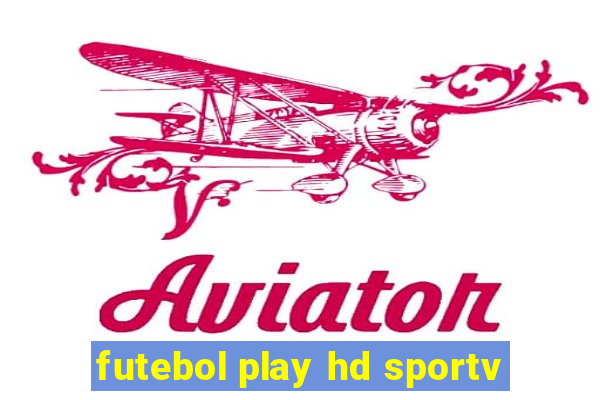 futebol play hd sportv