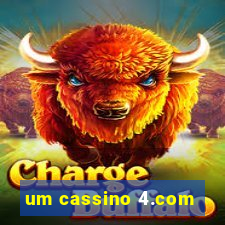 um cassino 4.com