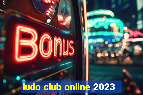 ludo club online 2023