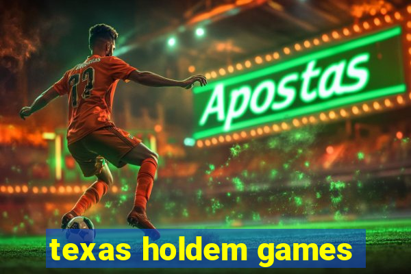 texas holdem games