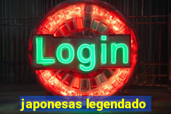 japonesas legendado