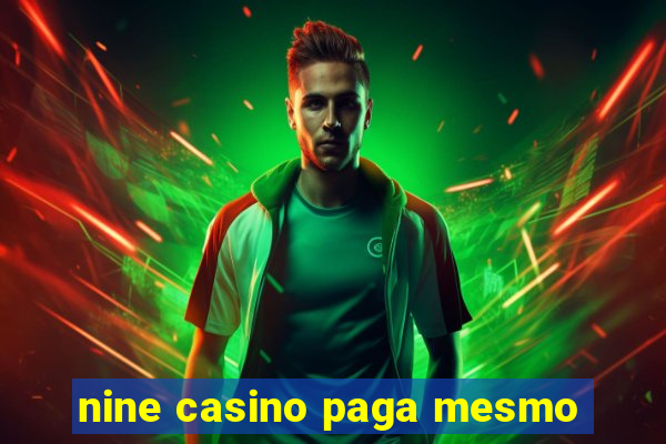 nine casino paga mesmo